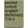Pocket Oxford English Dictionary 11E C by Oxford Dictionaries