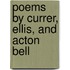Poems By Currer, Ellis, And Acton Bell