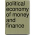 Political Economy of Money and Finance
