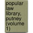 Popular Law Library, Putney (Volume 1)
