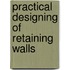 Practical Designing of Retaining Walls