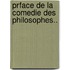 Prface De La Comedie Des Philosophes..