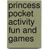 Princess Pocket Activity Fun and Games door Andrea Pinnington