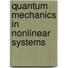 Quantum Mechanics in Nonlinear Systems door Xiao-Feng Pang