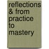 Reflections & from Practice to Mastery