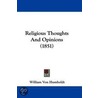 Religious Thoughts And Opinions (1851) door Wilhelm Humboldt