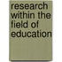 Research Within the Field of Education