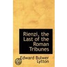 Rienzi, the Last of the Roman Tribunes by Sir Edward Bulwer Lytton