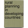 Rural Planning in Developing Countries door Raanan Weitz