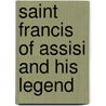 Saint Francis of Assisi and His Legend door Nino Tamassia