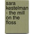 Sara Kestelman - The Mill On The Floss
