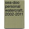 Sea-Doo Personal Watercraft, 2002-2011 door Seloc Publications
