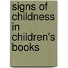 Signs Of Childness In Children's Books by Peter Hollindale