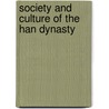 Society and Culture of the Han Dynasty door Ronald Cohn