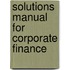 Solutions Manual for Corporate Finance