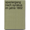Spaziergang Nach Syrakus Im Jahre 1802 door Johann Gottfried Seume