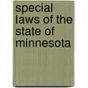 Special Laws of the State of Minnesota door Minnesota