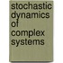 Stochastic Dynamics of Complex Systems