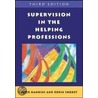 Supervision In The Helping Professions by Robin Shohet