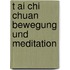 T Ai Chi Chuan Bewegung Und Meditation