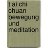 T Ai Chi Chuan Bewegung Und Meditation by Buser-Rüther