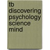 Tb Discovering Psychology Science Mind door Cacioppo