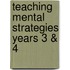 Teaching Mental Strategies Years 3 & 4