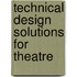 Technical Design Solutions for Theatre