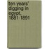 Ten Years' Digging in Egypt, 1881-1891