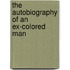 The Autobiography Of An Ex-Colored Man