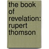 The Book Of Revelation: Rupert Thomson by Rupert Thompson