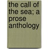 The Call of the Sea; A Prose Anthology by Frederick G 1870 Aflalo