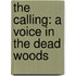 The Calling: A Voice In The Dead Woods