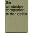 The Cambridge Companion To Don Delillo