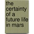 The Certainty Of A Future Life In Mars