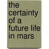 The Certainty Of A Future Life In Mars door Louis Pope Gratacap