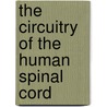 The Circuitry Of The Human Spinal Cord door Emmanuel Pierrot-Deseilligny