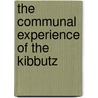The Communal Experience of the Kibbutz door Joseph R. Blasi