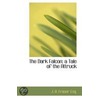 The Dark Falcon; A Tale Of The Attruck door J. B Fraser