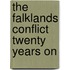 The Falklands Conflict Twenty Years on