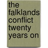 The Falklands Conflict Twenty Years on door Robin Havers