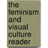 The Feminism and Visual Culture Reader