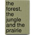 The Forest, the Jungle and the Prairie