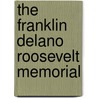 The Franklin Delano Roosevelt Memorial door Ted Schaefer