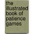 The Illustrated Book Of Patience Games