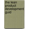 The Lean Product Development Guid by Ronald Mascitelli