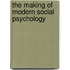 The Making of Modern Social Psychology