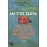 The Many Aspects Of Mobile Home Living door Martin Clark