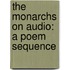 The Monarchs On Audio: A Poem Sequence