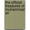 The Official Treasures Of Muhammad Ali door Gavin Newsham